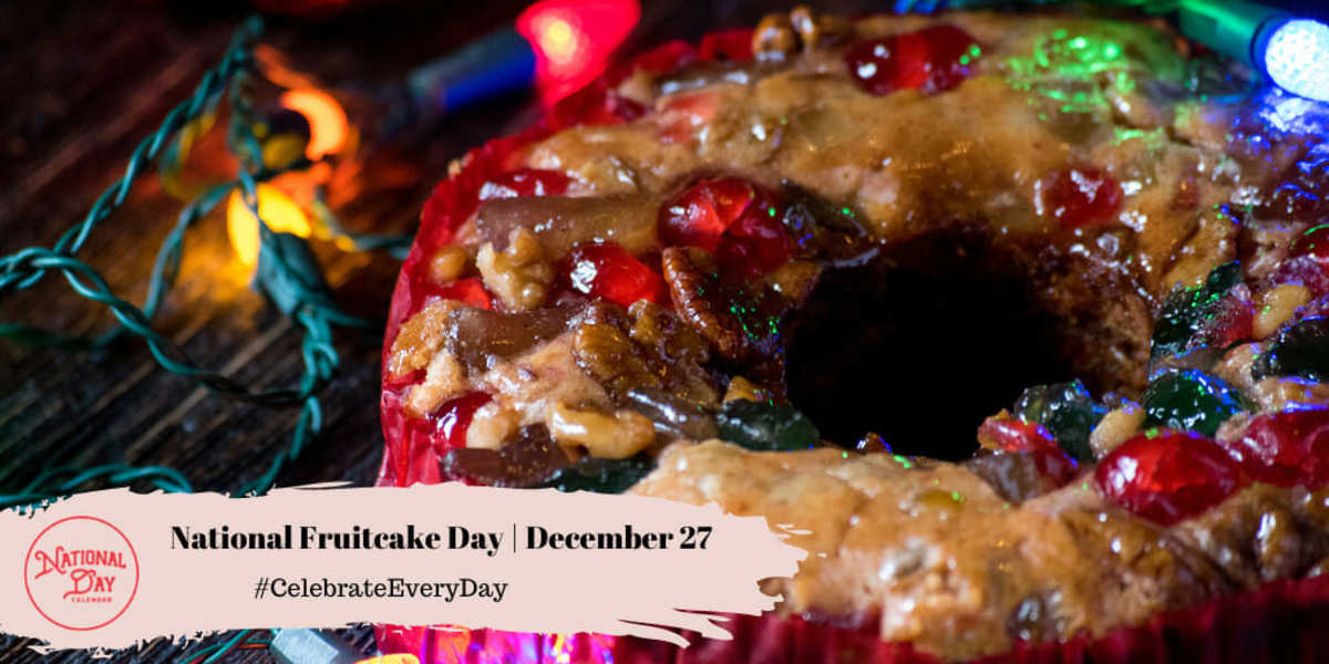 December National Fruitcake Day National Day Calendar