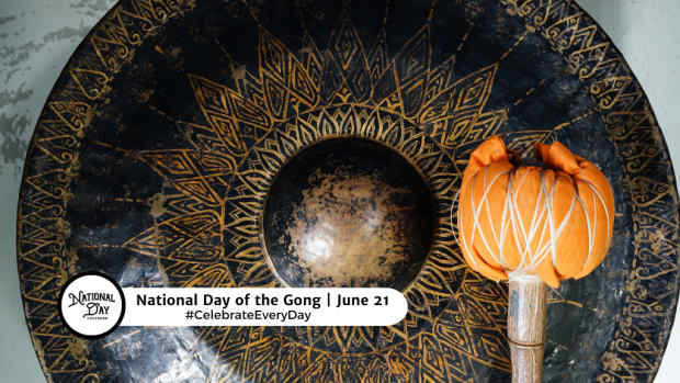 NATIONAL DAY OF THE GONG | June 21