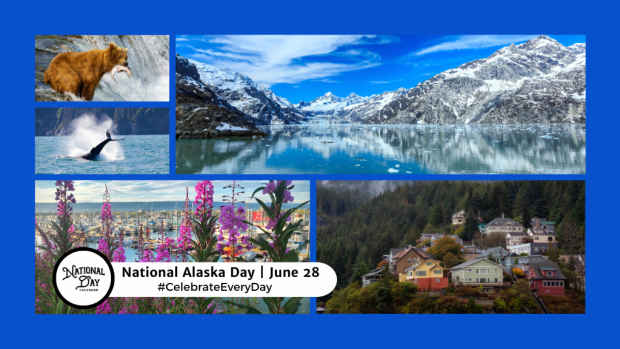 NATIONAL ALASKA DAY | June 28