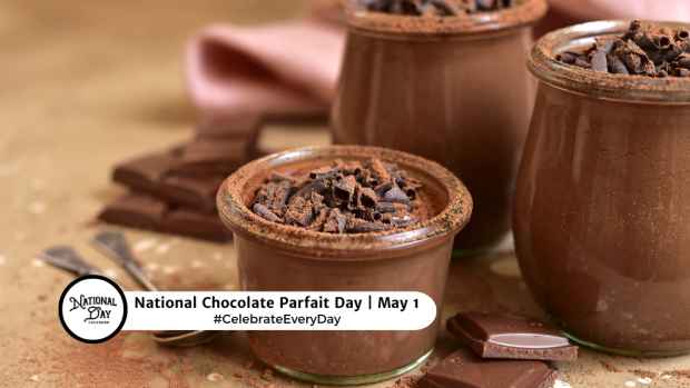 NATIONAL CHOCOLATE PARFAIT DAY  May 1