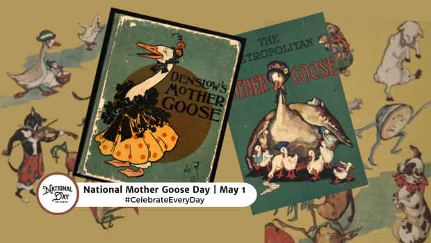 NATIONAL MOTHER GOOSE DAY  May 1