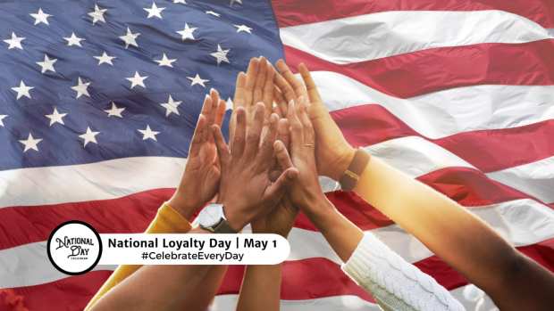 NATIONAL LOYALTY DAY  May 1