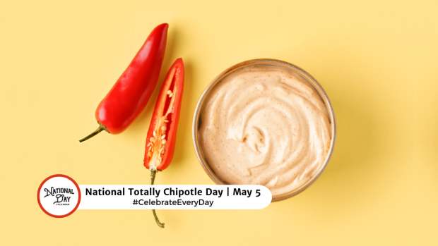 NATIONAL TOTALLY CHIPOTLE DAY  May 5