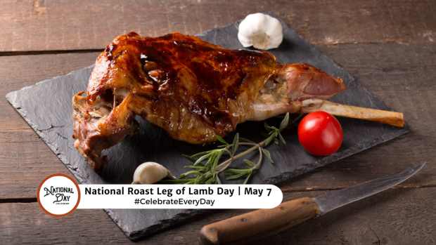 NATIONAL ROAST LEG OF LAMB DAY  May 7