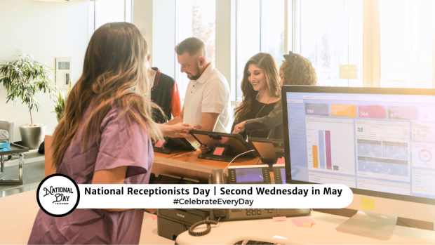 NATIONAL RECEPTIONISTS DAY  Second Wednesday in May