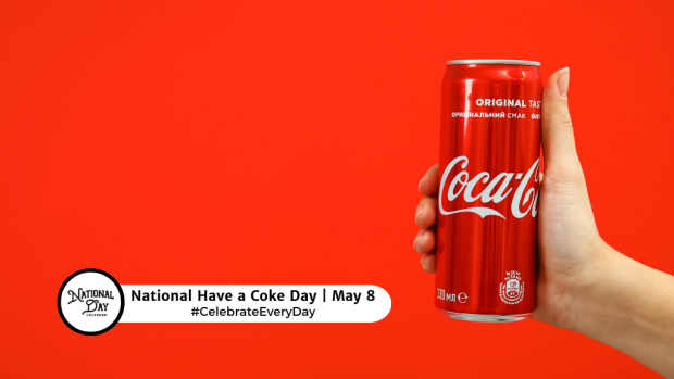 NATIONAL HAVE A  COKE DAY  May 8