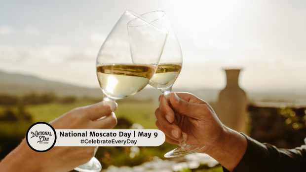 NATIONAL MOSCATO DAY  May 9