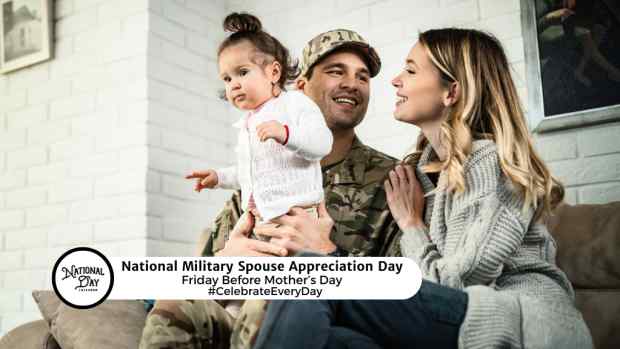 NATIONAL MILITARY SPOUSE APPRECIATION DAY  Friday Before Mother's Day