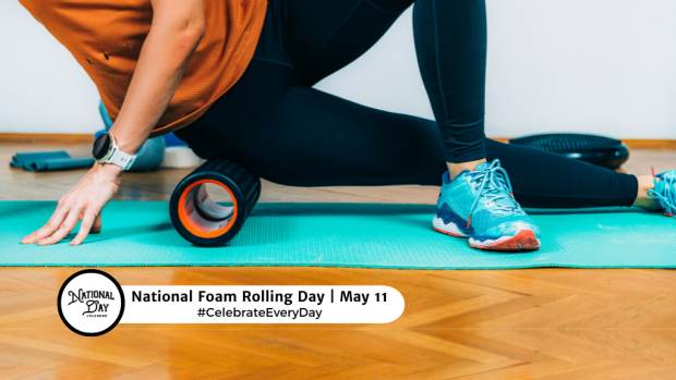 NATIONAL FOAM ROLLING DAY  May 11