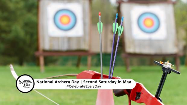 NATIONAL ARCHERY DAY  Second Saturday in May