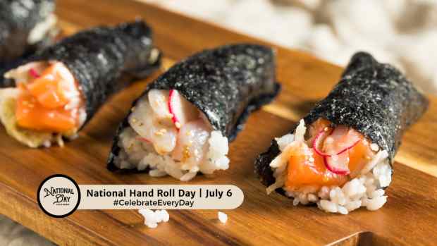 NATIONAL HAND ROLL DAY | July 6