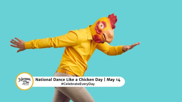 NATIONAL DANCE LIKE A CHICKEN DAY  May 14