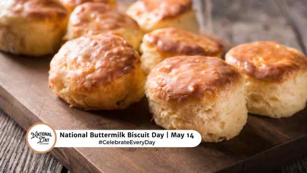 NATIONAL BUTTERMILK BISCUIT DAY  May 14