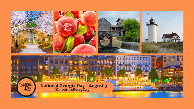 NATIONAL GEORGIA DAY | August 3