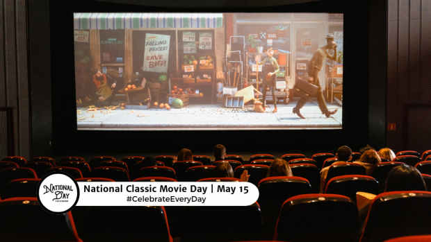 NATIONAL CLASSIC MOVIE DAY   May 15