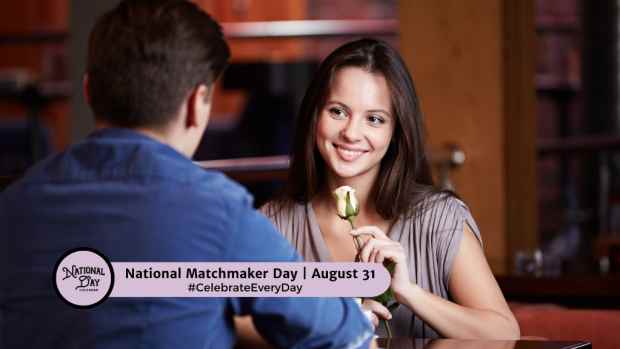 NATIONAL MATCHMAKER DAY | August 31