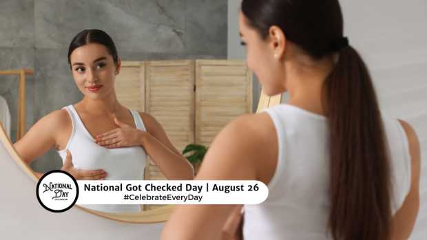 NATIONAL GOT CHECKED DAY | August 26