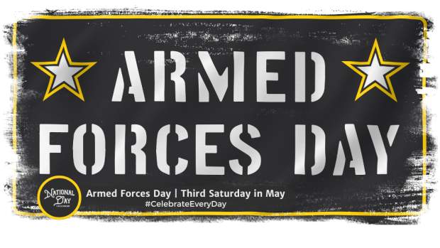 ARMED FORCES DAY  Third Saturday in May
