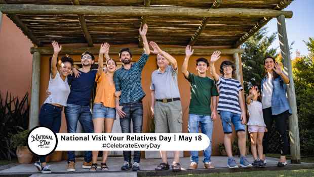 NATIONAL VISIT YOUR RELATIVES DAY  May 18