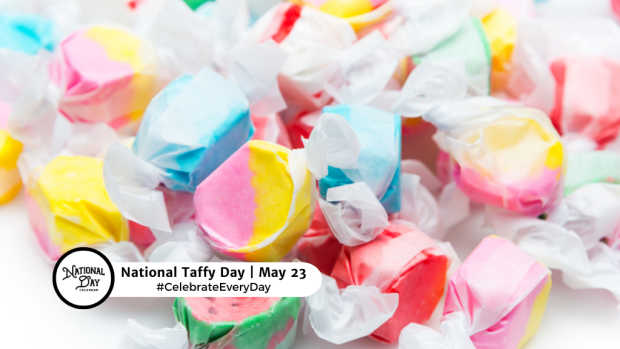 NATIONAL TAFFY DAY  May 23