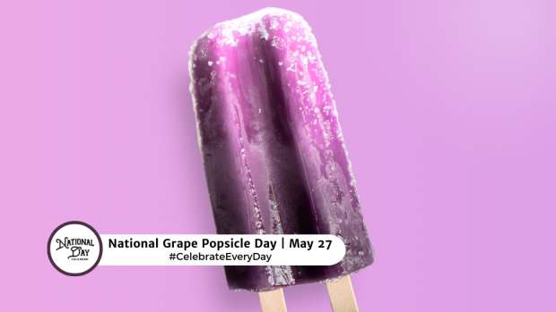 NATIONAL GRAPE POPSICLE DAY  May 27