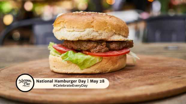 NATIONAL HAMBURGER DAY  May 28