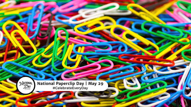 NATIONAL PAPERCLIP DAY  May 29