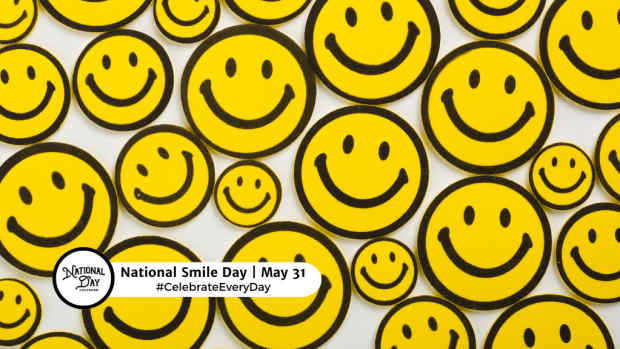 NATIONAL SMILE DAY  May 31