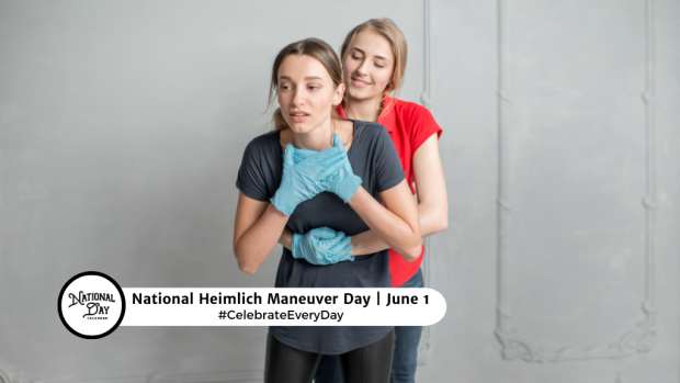 NATIONAL HEIMLICH MANEUVER DAY  June 1