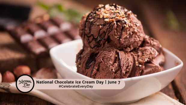 NATIONAL CHOCOLATE ICE CREAM DAY  June 7