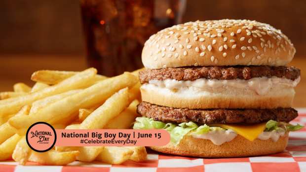 NATIONAL BIG BOY DAY | June 15