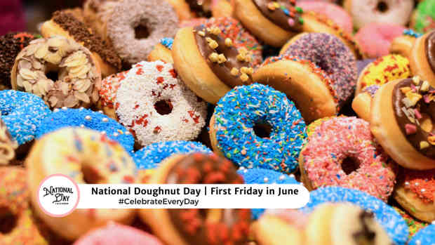 NATIONAL DOUGHNUT DAY  First Friday in June