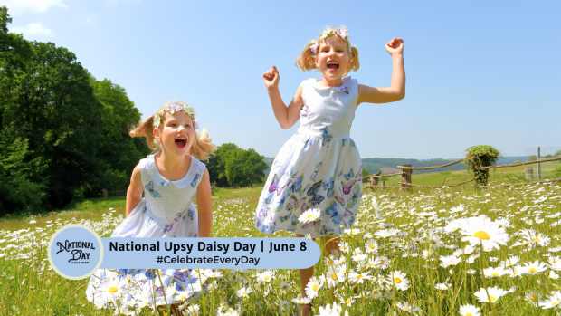 NATIONAL UPSY DAISY DAY  June 8