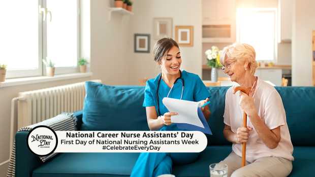 NATIONAL CAREER NURSE ASSISTANTS' DAY  First Day of National Nursing Assistants Week