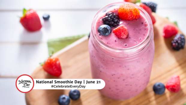 NATIONAL SMOOTHIE DAY  June 21