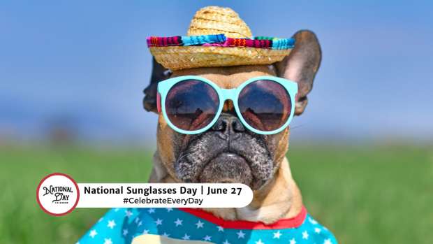 NATIONAL SUNGLASSES DAY  June 27