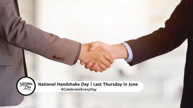 NATIONAL HANDSHAKE DAY  Last Thursday in June