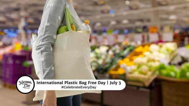 INTERNATIONAL PLASTIC BAG FREE DAY  July 3