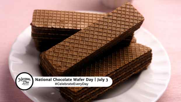 NATIONAL CHOCOLATE WAFER DAY  July 3