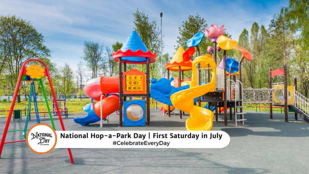 NATIONAL HOP-A-PARK DAY  First Saturday in July