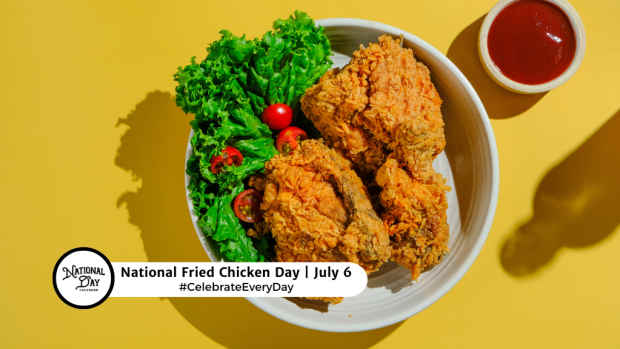 NATIONAL FRIED CHICKEN DAY  July 6