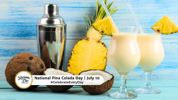 NATIONAL PINA COLADA DAY  July 10