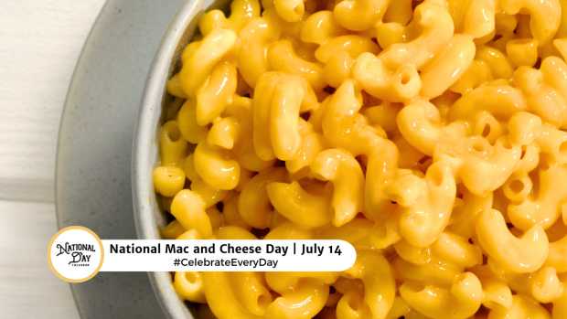 NATIONAL MAC AND CHEESE DAY  July 14