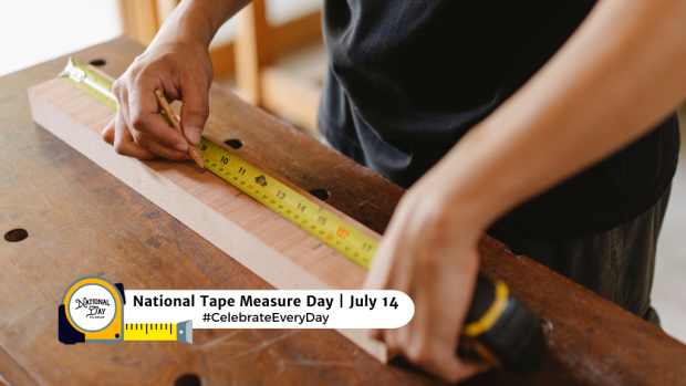 NATIONAL TAPE MEASURE DAY  July 14