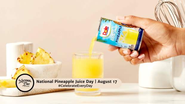 NATIONAL PINEAPPLE JUICE DAY | August 17