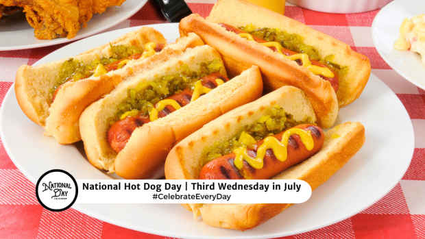 NATIONAL HOT DOG DAY  Third Wednesday in July