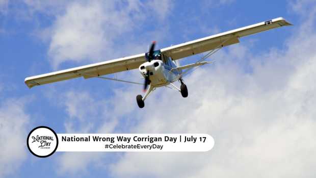 NATIONAL WRONG WAY CORRIGAN DAY  July 17