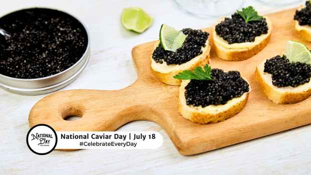 NATIONAL CAVIAR DAY  July 18