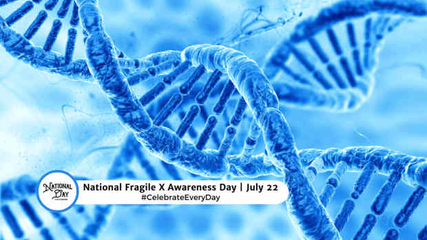 NATIONAL FRAGILE X AWARENESS DAY  July 22