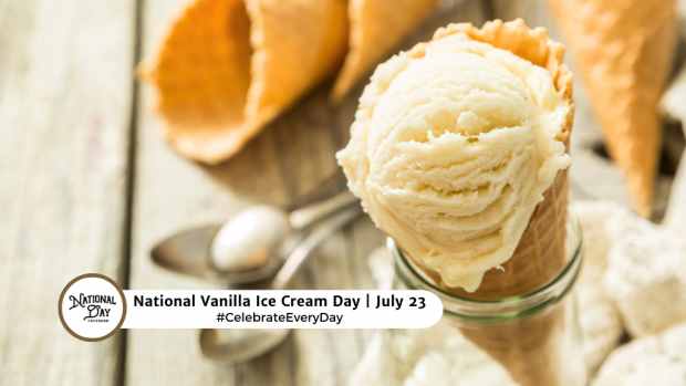 NATIONAL VANILLA ICE CREAM DAY  July 23